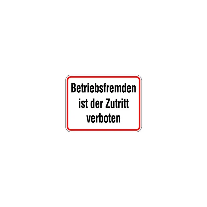 Hinweisschild Betriebsfremden ist der Zutritt verboten Aluminium 300x400 mm