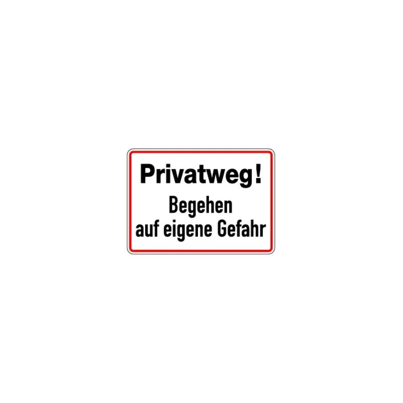 Hinweisschild Privatweg Begehen auf eigene Gefahr Aluminium 250x350 mm