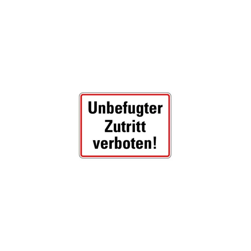 Hinweisschild Unbefugter Zutritt verboten Aluminium 250x350 mm